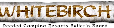 Whitebirch - Deeded Camping Resorts Bulletin Board